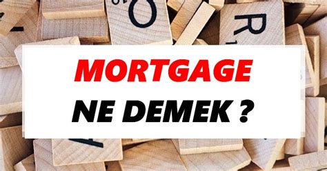 Mortgage nedir ekşi